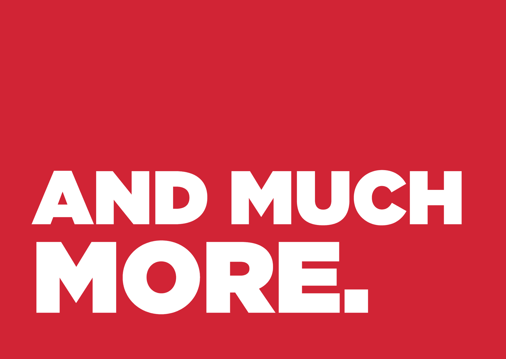 And much more.